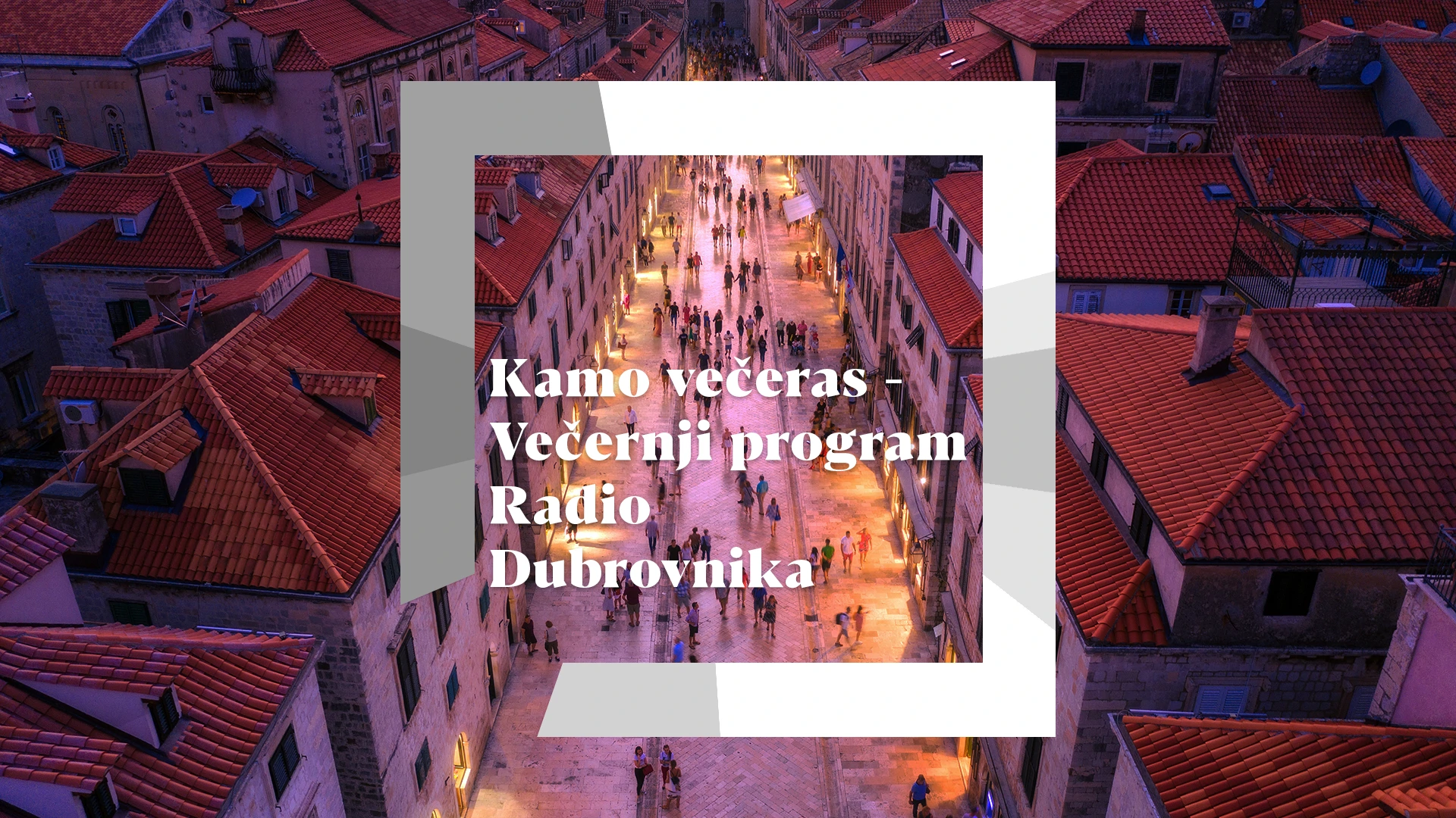 Kamo večeras - Večernji program Radio Dubrovnika
